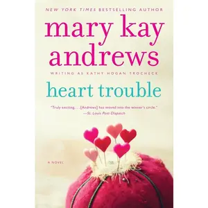 Heart Trouble: A Callahan Garrity Mystery (Callahan Garrity: Volume Number 5) by Mary Kay Andrews [Paperback Book]