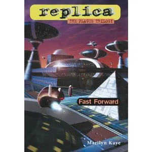 USED-Fast Forward (Replica: The Plague Trilogy III) by Marilyn Kaye (Paperback)