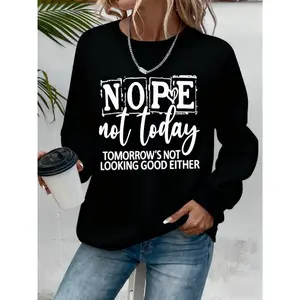 Can Choose Women's Nope Not Today Inspirational Letters Printed Crew Neck Sweatshirt-Bright Pink Casual Pullover, SpringAutumn Machine Washable Top, Everyday Wear with Confidence, Design Fashion Stat