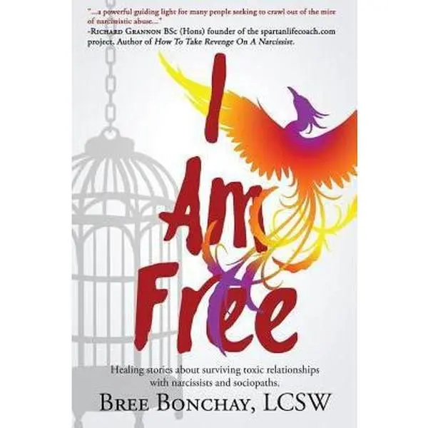 USED-I Am Free: Healing Stories About Surviving Toxic Relationships With Narcissists And Sociopaths by Bonchay, Lcsw Bree (Paperback)