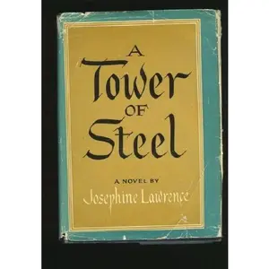 USED-a tower of steel by josephine lawrence (Hardcover)