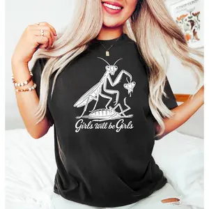 Girls Will Be Girls Shirt, Praying Mantis Tee, Insect Lover, Funny Insect Shirt, Entomologist, Bug Lover, Insect T-Shirt, Unique Shirt