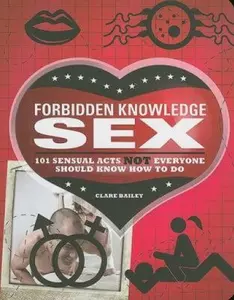 USED Book - Forbidden Knowledge Sex: 101 Sensual Acts NOT Everyone Should Know How to Do by Clare Bailey (Paperback) - english