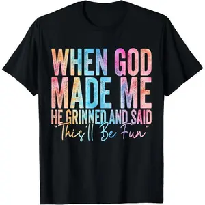 100%25 Cotton When God Made Me He Grinned and Said Funny Sarcastic Saying T-Shirt Menswear Top Distressed Graphic women's graphic tees