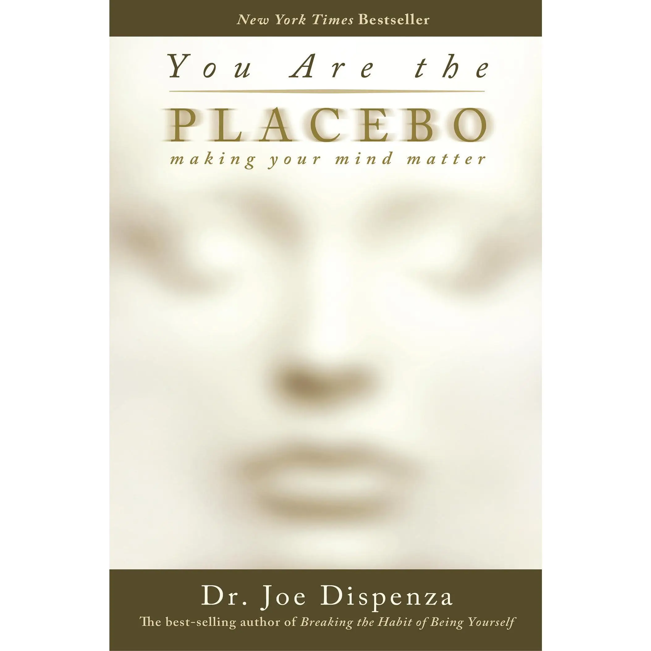 You Are the Placebo: Making Your Mind Matter -- Joe Dispenza - Paperback