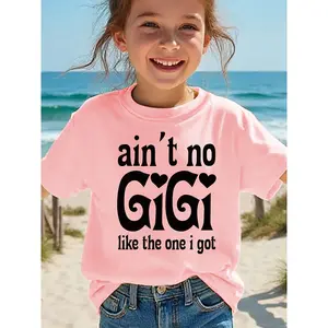 Summer Fashion Girls' Short Sleeve T-Shirt "AIN'T NO GIGI LIKE THE ONE I GOT" Letter Print Casual Top