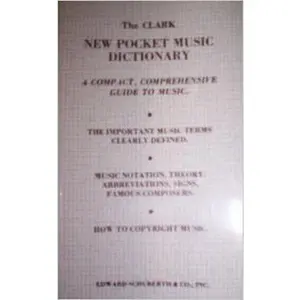USED Book - The Clark New Pocket Music Dictionary: A Compact, Comprehensive Guide to Music - The Important Music Terms Clearly Defined, Music Notation, Theory, Abbreviations, Signs, Famous Composers by Mary Elizabeth Clark (Unknown)