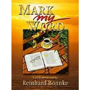 USED-Mark My Word: A Daily Devotional by Reinhard Bonnke by Reinhard Bonnke (Hardcover)
