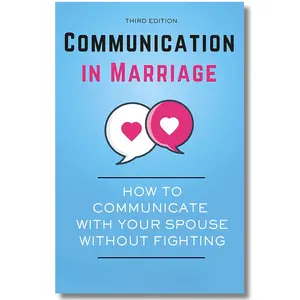 Communication in Marriage: How to Communicate with Your Spouse Without Fighting, 3rd Edition (Better Marriage Series) The Perfect Anniversary Gift for Couples