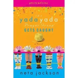 USED-The Yada Yada Prayer Group Gets Caught (The Yada Yada Prayer Group, Book 5) (With Celebrations and Recipes) by Robert Whitlow (Paperback)