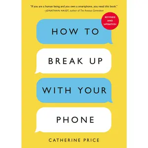 USED Book - How to Break Up with Your Phone, Revised Edition: The 30-Day Digital Detox Plan by Price, Catherine (Paperback) - english
