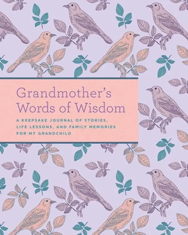 USED-Grandmother's Words of Wisdom: A Keepsake Journal of Stories, Life Lessons, and Family Memories for My Grandchild by Weldon Owen (Hardcover)