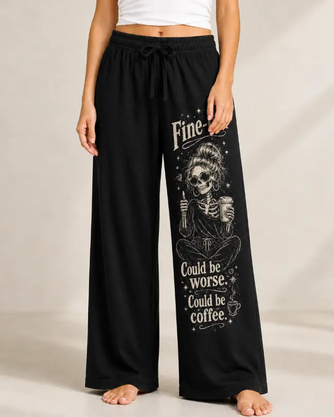 Women’s Skeleton Pajama Pants, Funny Graphic Pajama Bottoms, Fine-ish Lounge Pants, Could Be Worse Could Be Coffee Sleep Pants, Black Sarcastic Pajamas, Comfy Wide Leg Pajama Pants Gift for Her