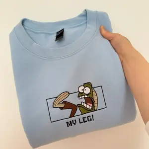 My Leg! Embroidered Funny Unisex Sweatshirt