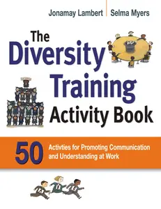 The Diversity Training Activity Book: 50 Activities for Promoting Communication and Understanding at Work by Jonamay Lambert||Selma Myers [Paperback Book]