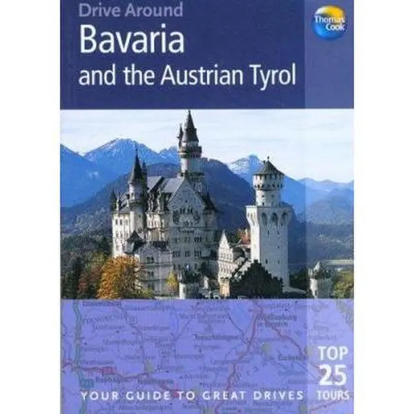 USED-Drive Around Bavaria & the Austrian Tyrol: Your guide to great drives (Drive Around - Thomas Cook) by Brent Gregston (Paperback)
