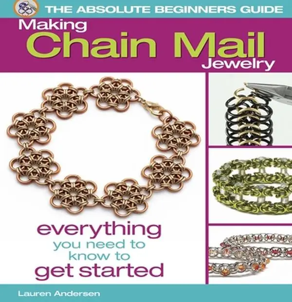 USED Book - The Absolute Beginners Guide: Making Chain Mail Jewelry: Everything You Need to Know to Get Started by Andersen, Lauren (Paperback) - english