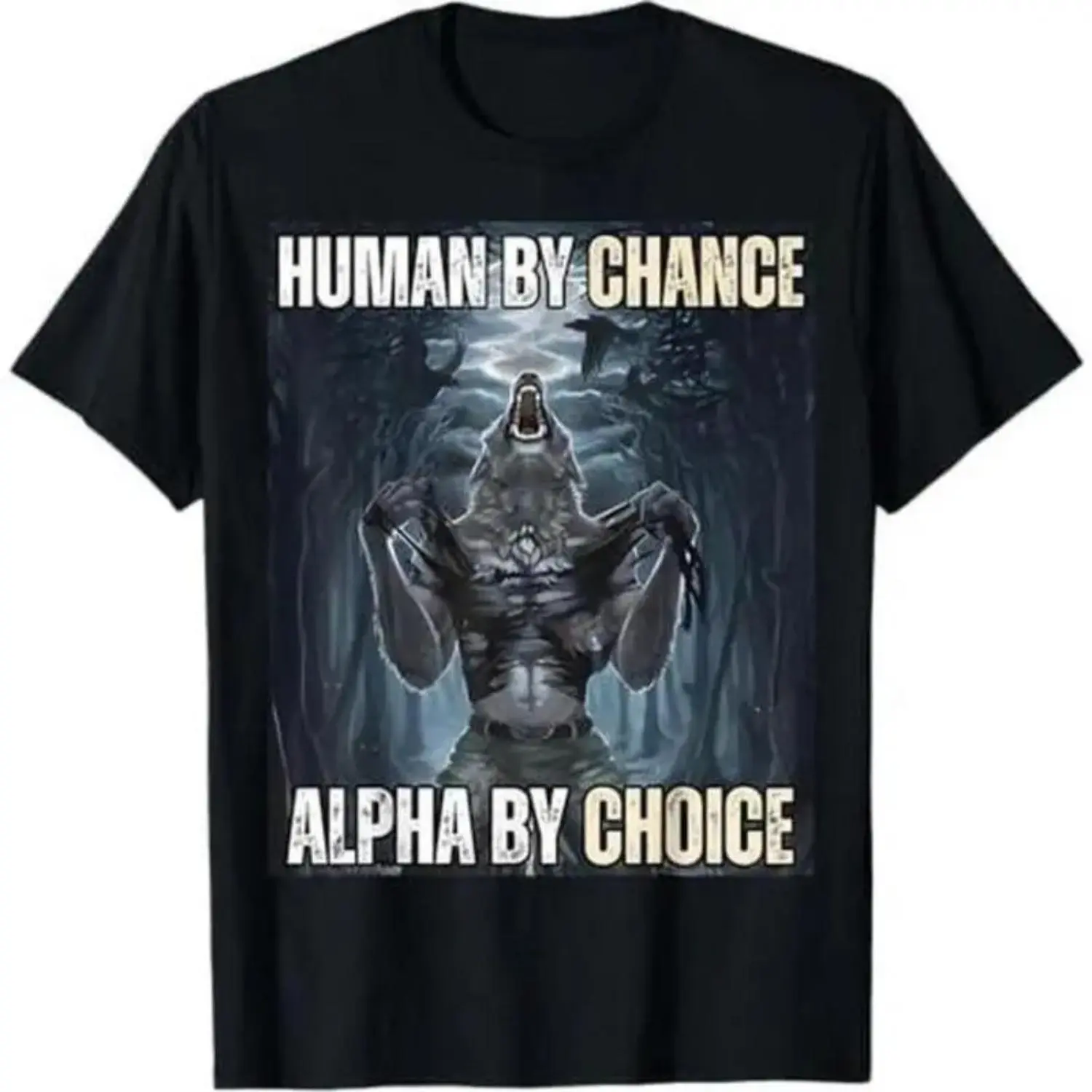 Ootd T Shirt 100% Cotton Human By ChanceAlpha By Choice Cool Funny Alpha Wolf Meme T-Shirt
