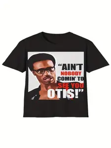 Ain't Nobody Coming to See You Otis" Funny T-Shirt - Black Casual Short Sleeve Crewneck, 220g, All-Season Comfort,  Regular Fit, Funny Tshirt