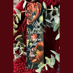 Metal bookmark I still read fairytales they're just spicy now - Perfect Gift for Bookworms, Sublimated Aluminum, Includes Tassel