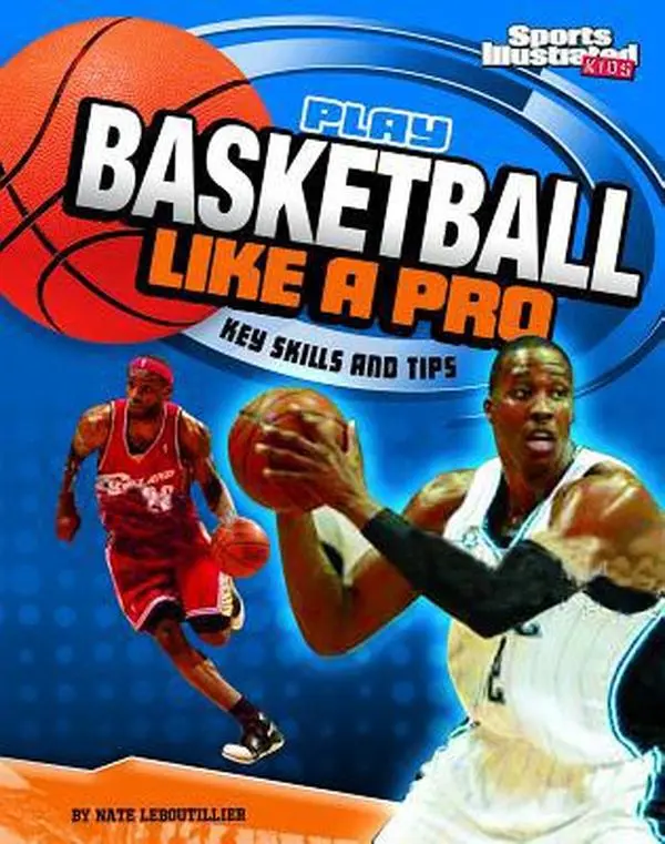 USED-Play Basketball Like a Pro: Key Skills and Tips by Leboutillier, Nate (Paperback)