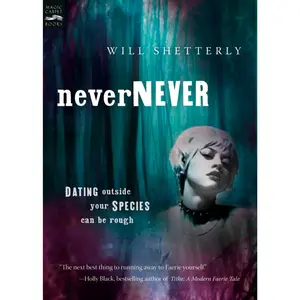 Nevernever by Will Shetterly [Paperback Book]