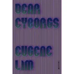 USED-Dear Cyborgs by Lim, Eugene (Paperback)