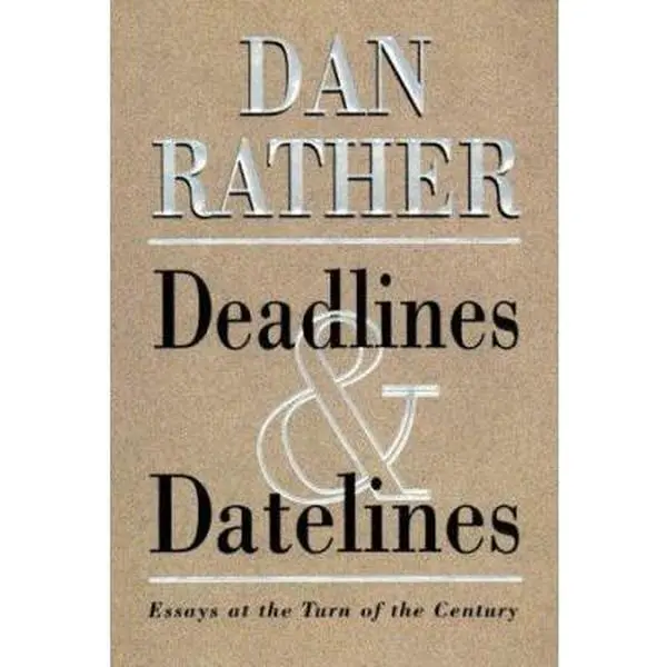 USED-Deadlines and Datelines by Dan Rather (Hardcover)