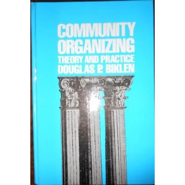 USED-Community Organizing: Theory and Practice by Douglas Biklen (Hardcover)