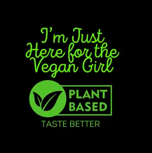 I'm Here for the Vegan Girl Top Womenswear Comfort Streetwear Tshirt Summer Casual Crewneck