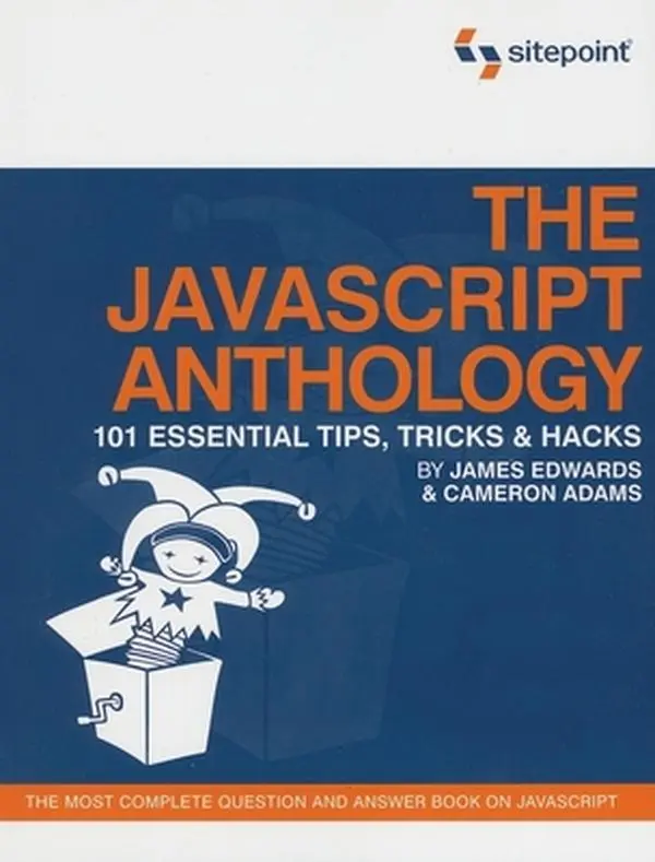 USED-The JavaScript Anthology: 101 Essential Tips, Tricks & Hacks by Adams, Cameron (Paperback)
