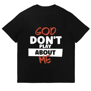 God Don't Play About Me Graphic T Shirt Trendy Faith Based Tee Bold Statement Top Comfy Daily Wear Shirt Summer Casual Outfit Favorite