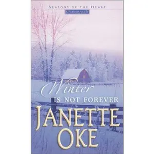 USED-Winter is Not Forever (Seasons of the Heart #3) by Janette Oke (Unknown)
