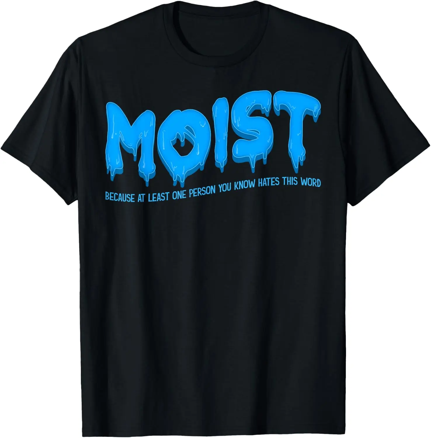 100% Cotton Unisex moist sarcastic inappropriate & funny shocking adult humor T-Shirt