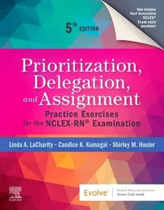 USED-Prioritization, Delegation, and Assignment: Practice Exercises for the Nclex-Rn(r) Examination by Lacharity, Linda A. (Paperback)