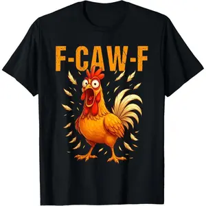 F-Caw-F Funny Chicken Humor Quote Rooster Meme T-Shirt
