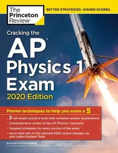 USED-Cracking the AP Physics 1 Exam, 2020 Edition: Practice Tests & Proven Techniques to Help You Score a 5 by The Princeton Review (Paperback)