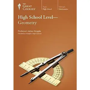 USED-The Great Courses: High School Level-Geometry by James Nogle (Unknown)