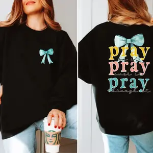 Pray On It Pray Over It Pray Through It Sweatshirt, Double-Sided Christian Crewneck, Bible Verse Faith Shirt, Jesus Church Apparel Gift