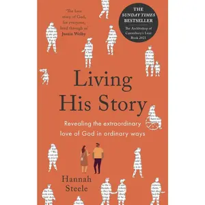 USED-Living His Story: Revealing the Extraordinary Love of God in Ordinary Ways by Steele, Hannah (Paperback)