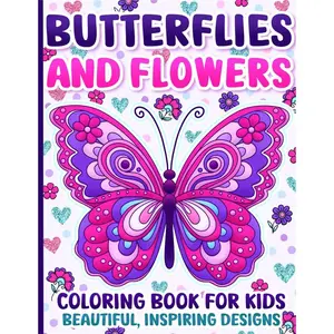 Butterflies and Flowers Kids' Coloring Book - Soft Cover, 50 Pages, Positive Affirmations & Inspirational Quotes for Girls Ages 4-12