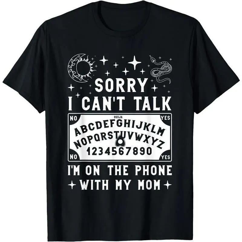 Women's "Sorry I Can't Talk I'm On The Phone With My Mom" Ouija Board Garment, Short-Sleeve T-Shirt - Casual, Fitted or Loose Options, Unisex