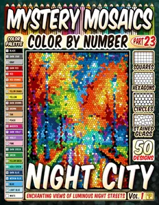 Night City Mystery Mosaic Color by Number: 50 Enchanting Views of Luminous Night Streets in Squares, Hexagons, Stained Glass, and Circles