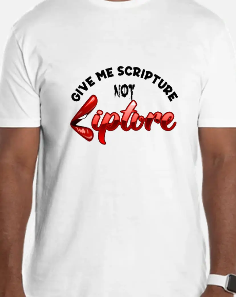 Scripture not Lipture Tshirt Cotton Crew Neck White or Grey