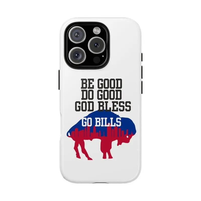 Bills Premium Matte TPU Smartphone Case, "Be Good Do Good God Bless" Themed - Thin Frame, Precise Cutout, Shockproof, Anti-Fingerprint Handheld Device Protection for iPhone 17-12 (Pro Max, Pro Plus), Samsung S25-22
