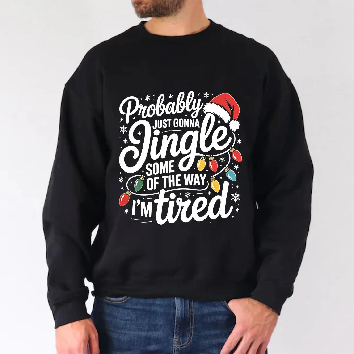 Men's Sports Sweatshirt Funny Christmas Quote "Probably Just Gonna Jingle Some Of The Way" I'm Tired Holiday Lights Snowflake Casual Athletic Pullover Top