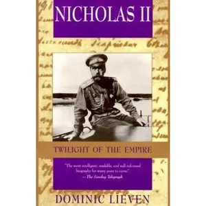 USED-Nicholas II: Twilight of the Empire by Dominic Lieven (Paperback)