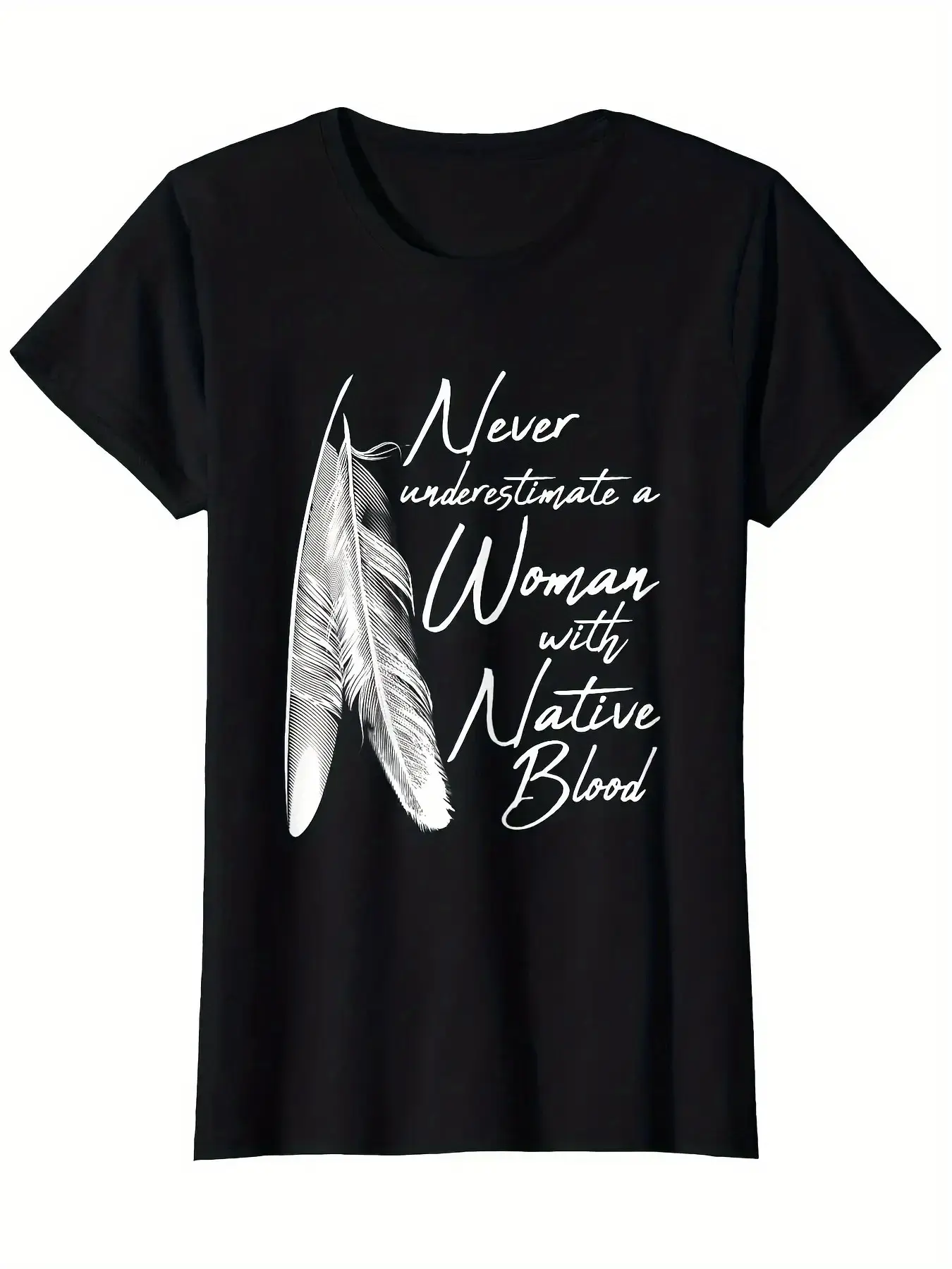 Women's Native American Traditional T-Shirt- Black with White Feather Pattern and "Never Underestimate a Blood Native Woman" Slogan- 180GSM Heavy Cotton T-Shirt, Designed for Indigenous Women- Cultural Clothing, plus-size pure cotton undershirt, PLUS