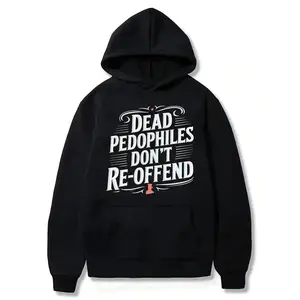 Dead Pedophiles Don’t Reoffend, Protective Parent Hoodie, We Love Our Kids Shirt,women mens tshirt Cotton MenswearRAIMENTRY