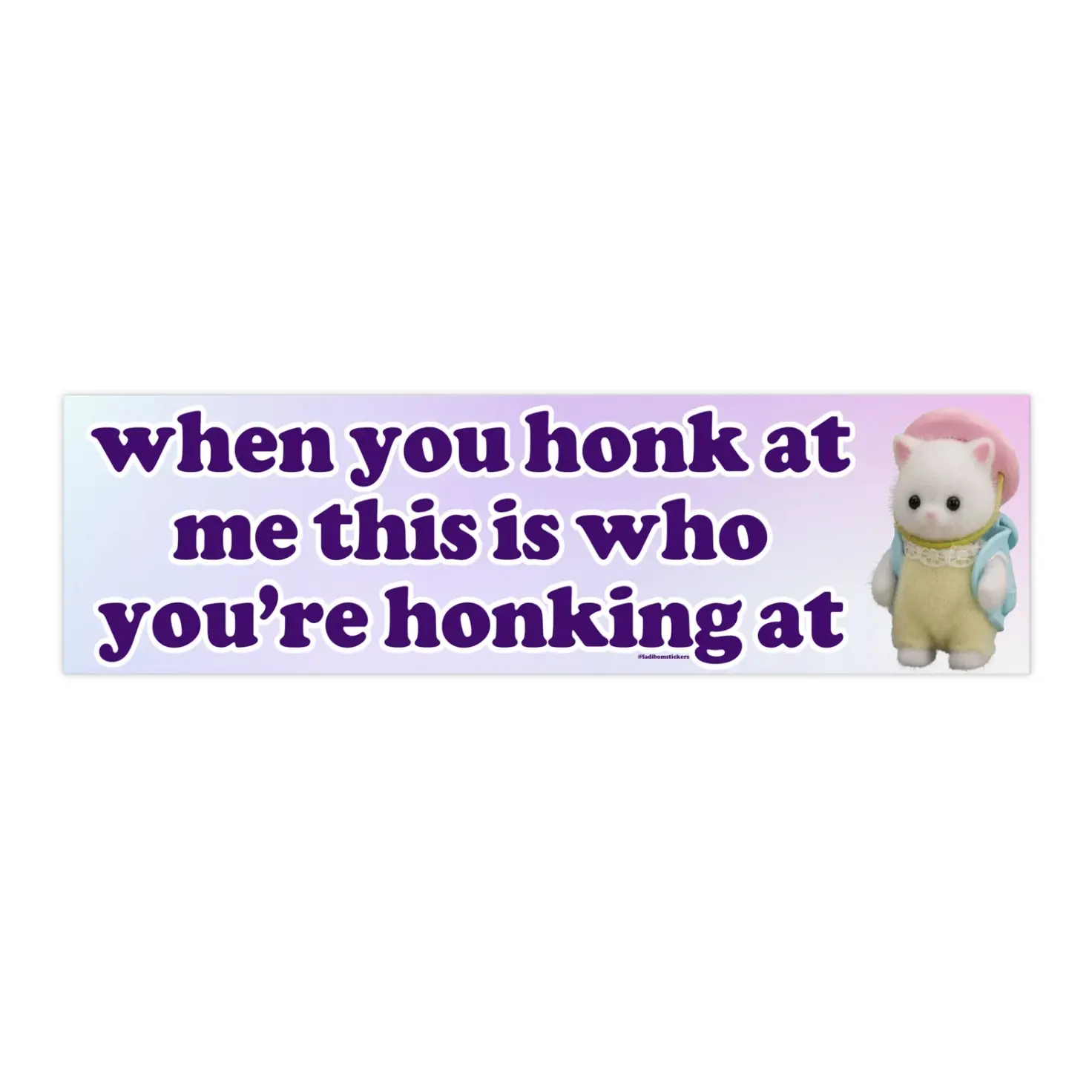 When you honk at me this is who you're honking at | Bumper Sticker AND Magnet | Funny Meme Sticker | 8.7'' X 2.7'' | Waterproof Premium Quality